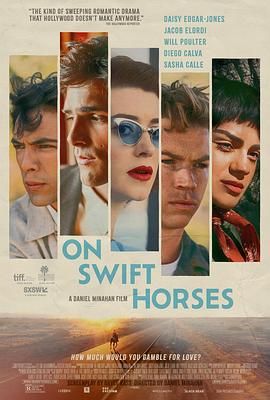 91制片厂《快马驰情 On Swift Horses》免费在线观看