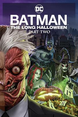 91仓库《蝙蝠侠：漫长的万圣节(下) Batman: The Long Halloween, Part 2》免费在线观看